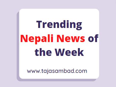 Trending Nepali News of the Week