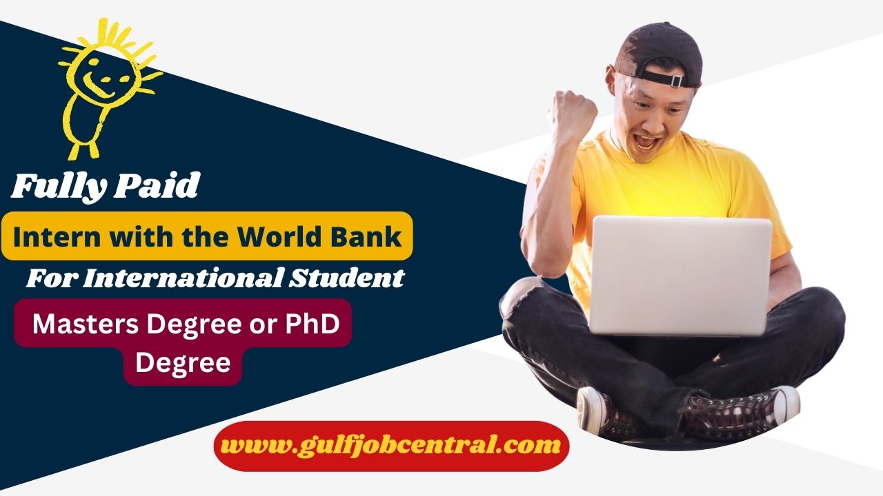 Intern with the World Bank: Gain Global Experience with a Stipend of $2,435