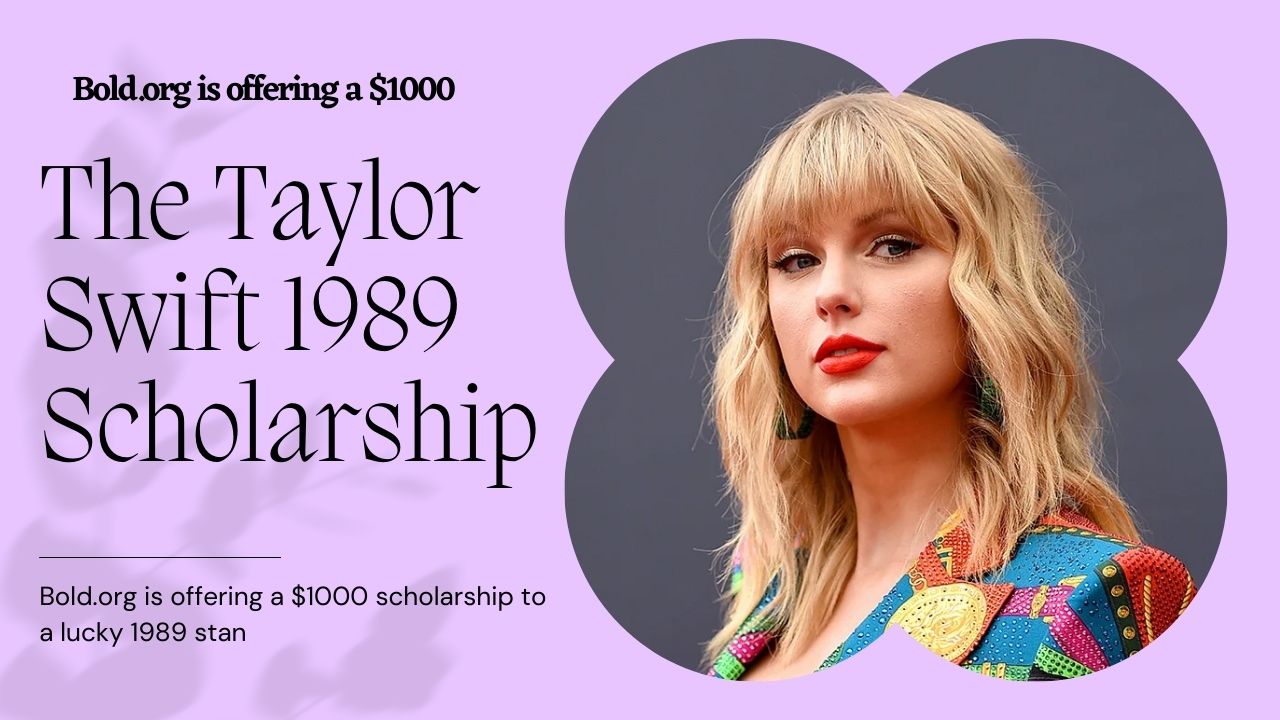 The Taylor Swift 1989 Scholarship: Learn How to Win $1000 on Bold.org and Achieve Your Academic Goals